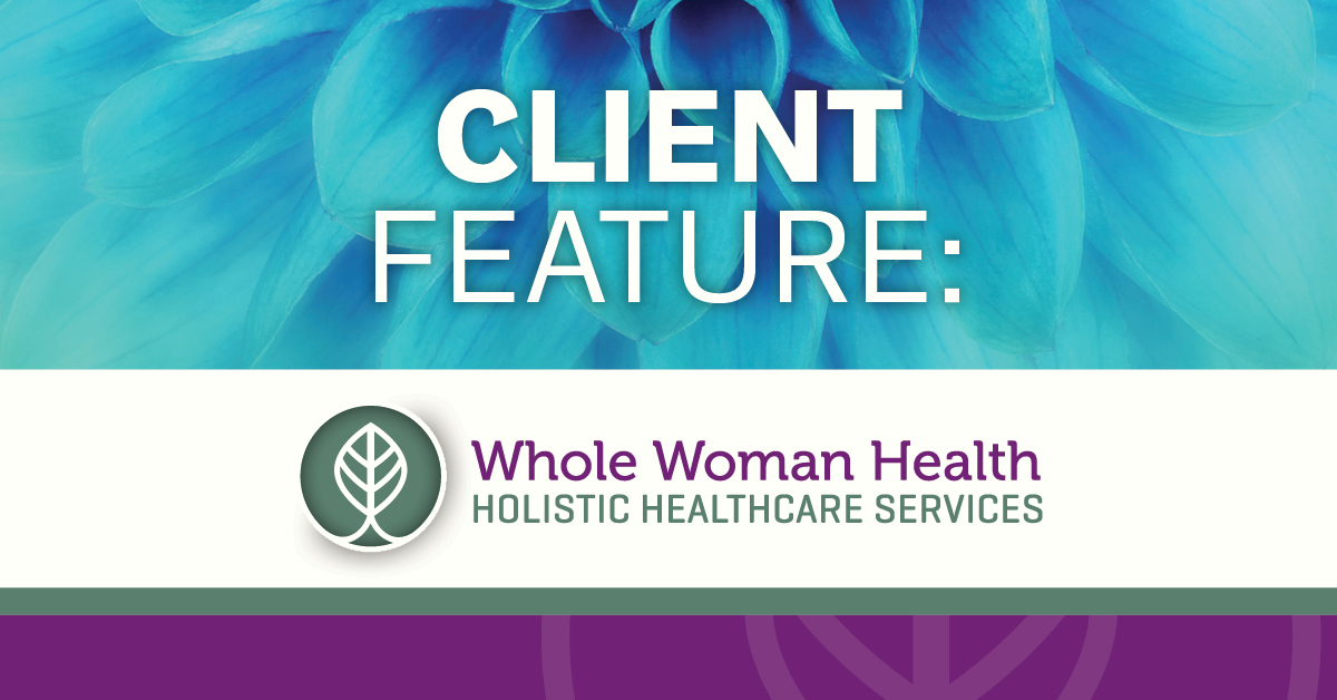 Client Feature Whole Woman Health Cooper Smith + Company